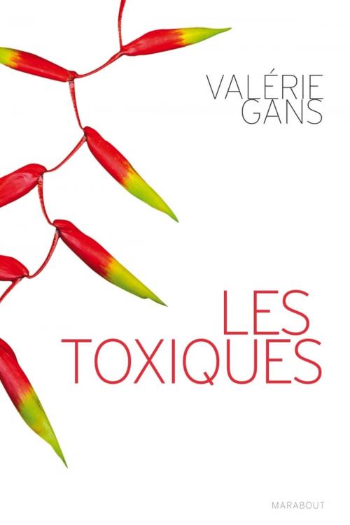 Cover of the book les toxiques by Valérie Gans, Marabout