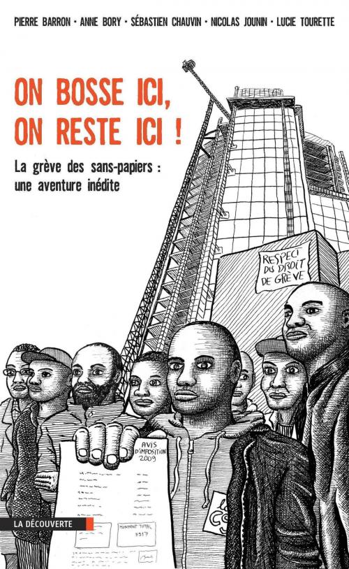 Cover of the book On bosse ici, on reste ici ! by Pierre BARRON, Anne BORY, Lucie TOURETTE, Sébastien CHAUVIN, Nicolas JOUNIN, La Découverte