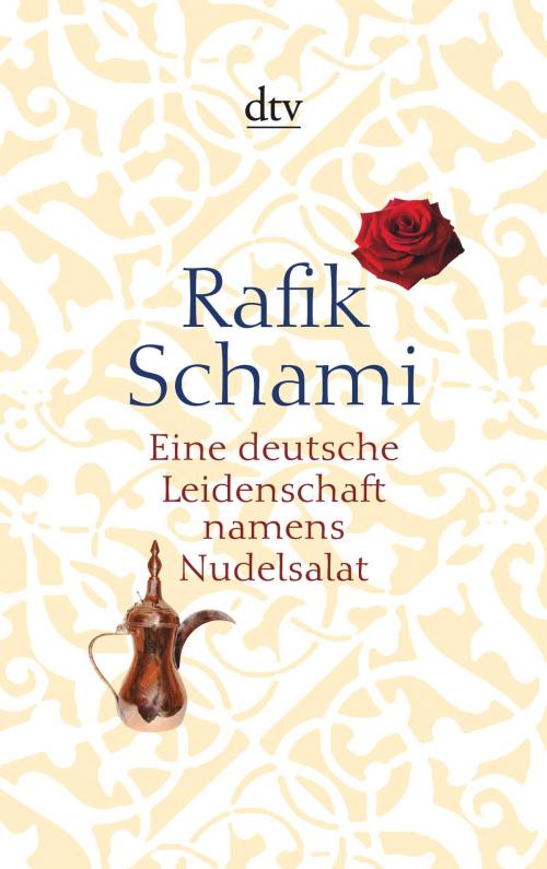 Cover of the book Eine deutsche Leidenschaft namens Nudelsalat by Rafik Schami, dtv