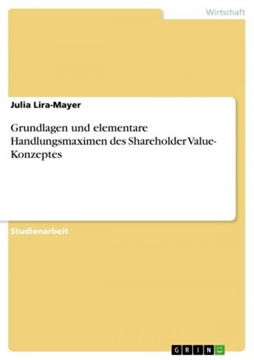 Cover of the book Grundlagen und elementare Handlungsmaximen des Shareholder Value- Konzeptes by Julia Lira-Mayer, GRIN Verlag