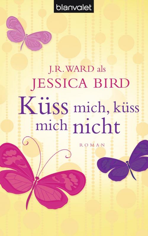 Cover of the book Küss mich, küss mich nicht by Jessica Bird, Blanvalet Taschenbuch Verlag