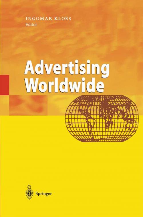 Cover of the book Advertising Worldwide by M. Abe, R. Hugo-Burrows, D. Caumont, P. Gaskin, M.-L. Kinturi, L. Uusitalo, I. Kloss, J. Liu, J. Miller, M. de Mooij, P. De Plesmacker, R. Srinivasan, O. Tretyak, Springer Berlin Heidelberg