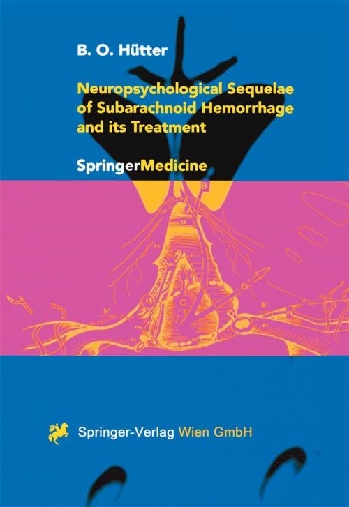 Cover of the book Neuropsychological Sequelae of Subarachnoid Hemorrhage and its Treatment by B.O. Hütter, Springer Vienna