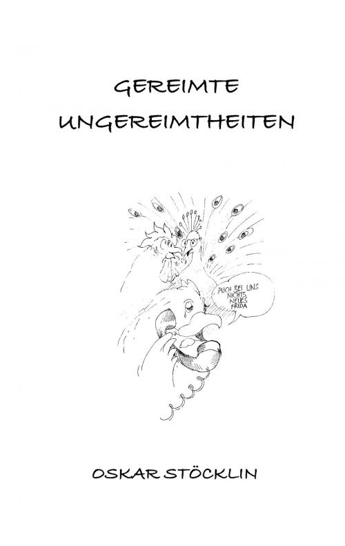 Cover of the book Gereimte Ungereimtheiten by Oskar Stöcklin, Vasant H. Weber, Books on Demand