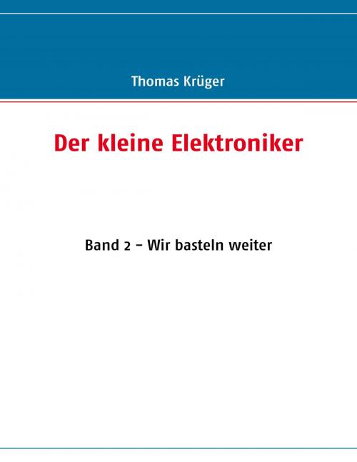 Cover of the book Der kleine Elektroniker by Thomas Krüger, Books on Demand