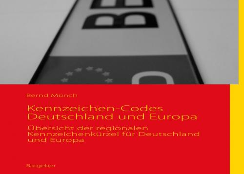 Cover of the book Autokennzeichen-Codes Deutschland und Europa by Bernd Münch, Books on Demand