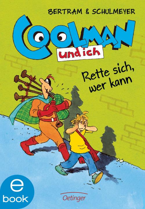 Cover of the book Coolman und ich. Rette sich, wer kann. by Rüdiger Bertram, Verlag Friedrich Oetinger