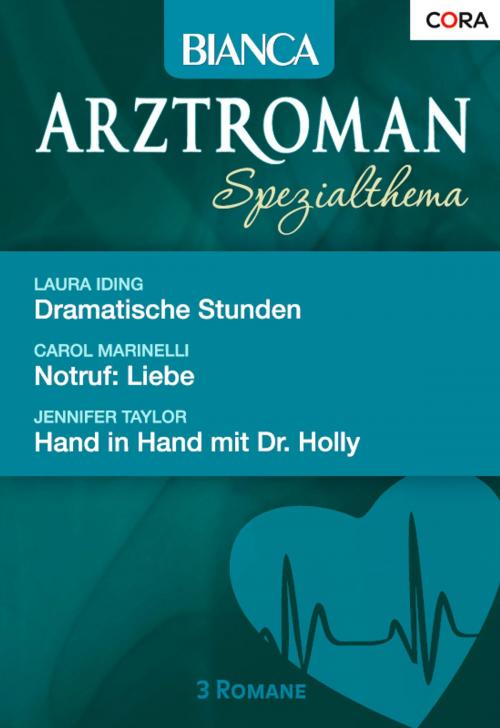 Cover of the book Bianca Arztroman Band 73 by Laura Iding, Jennifer Taylor, Carol Marinelli, CORA Verlag