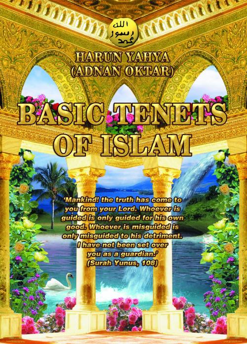 Cover of the book Basic Tenets of Islam by Harun Yahya - Adnan Oktar, Global Publishing