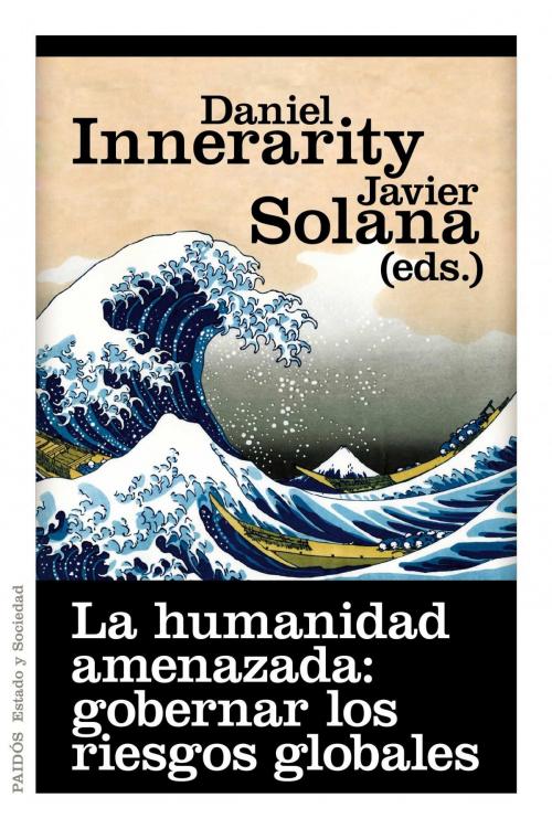 Cover of the book La humanidad amenazada: gobernar los riesgos globales by Javier Solana, Daniel Innerarity, Grupo Planeta