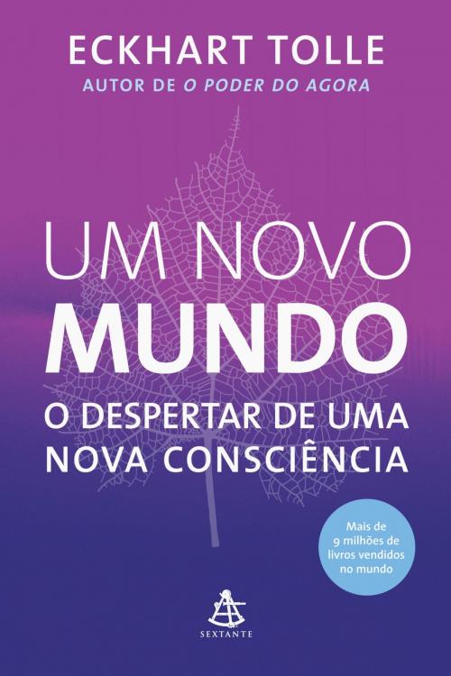 Cover of the book Um novo mundo by Eckhart Tolle, Sextante