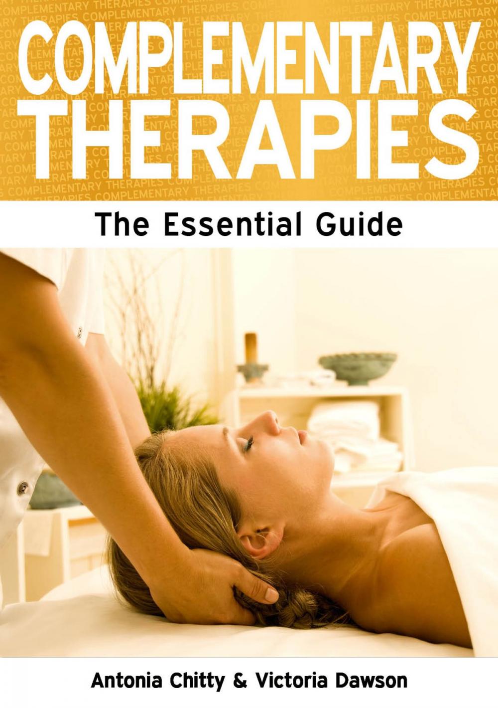 Big bigCover of Complementary Therapies: The Essential Guide