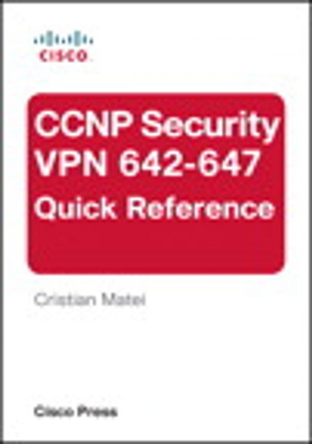 Big bigCover of CCNP Security VPN 642-647 Quick Reference