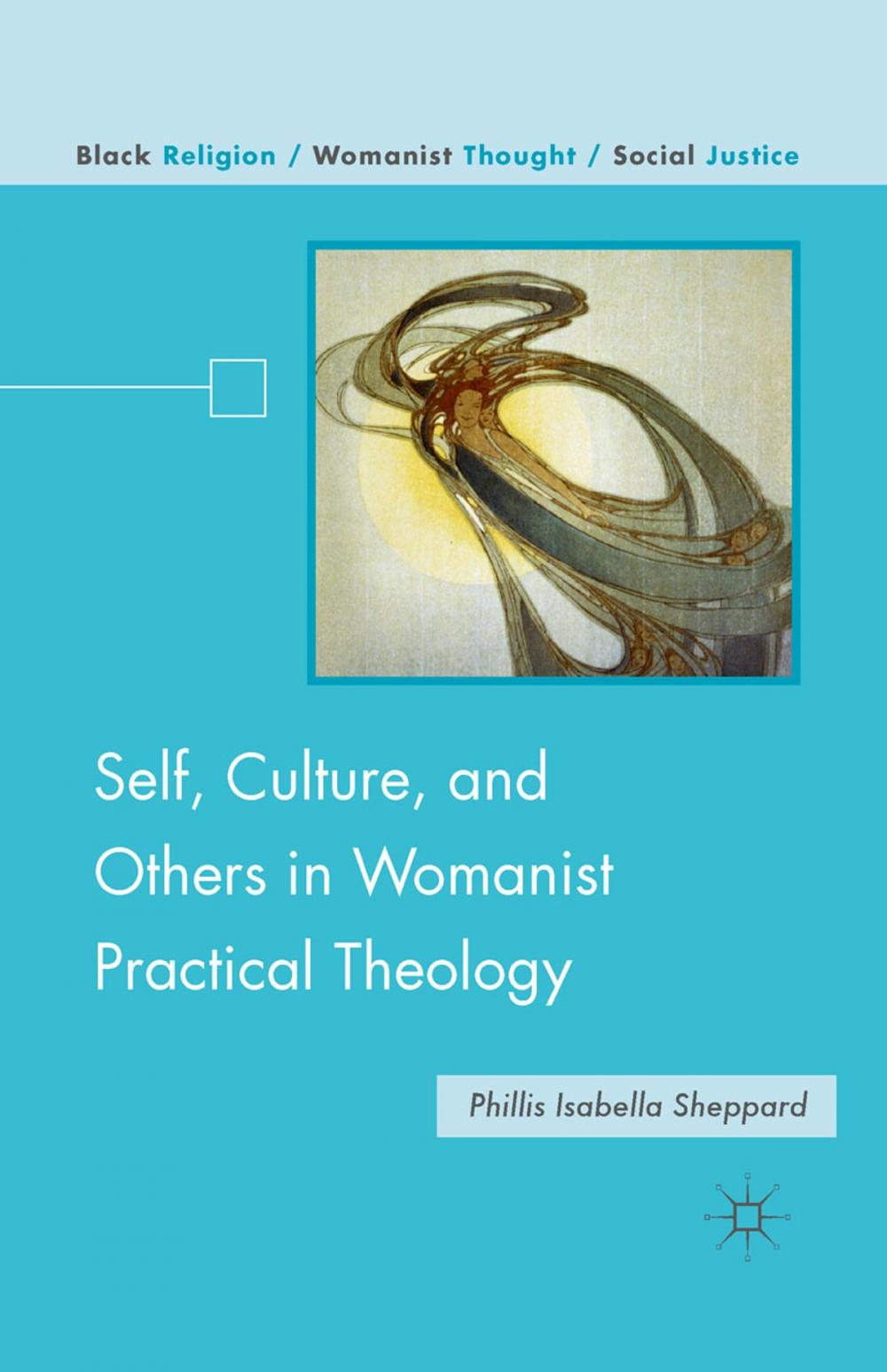 Big bigCover of Self, Culture, and Others in Womanist Practical Theology