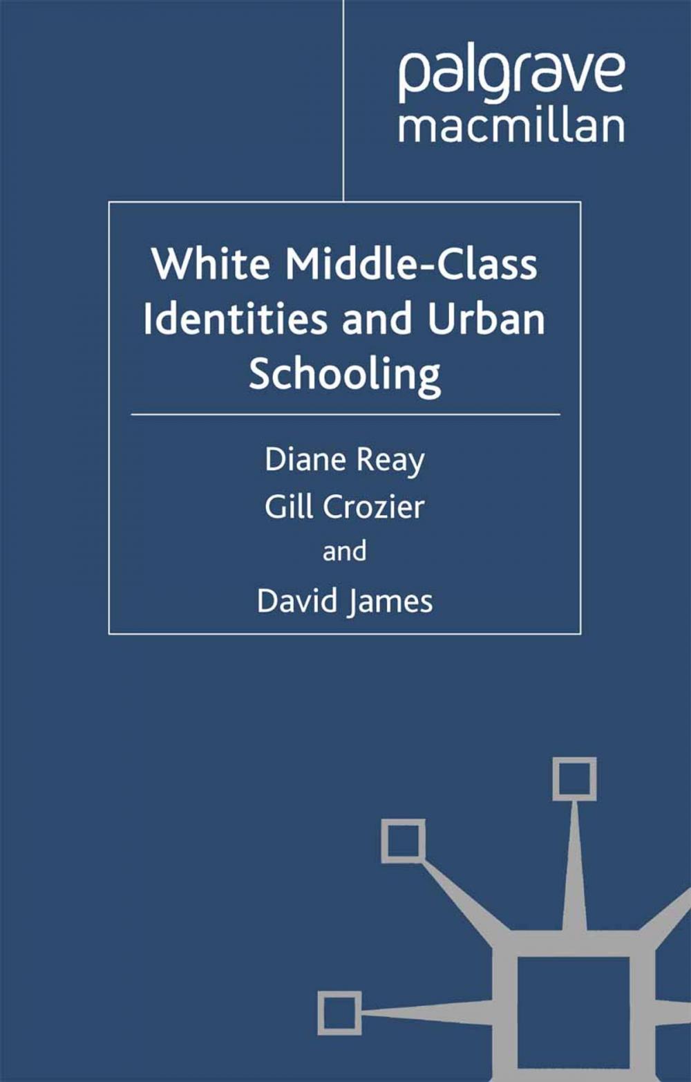 Big bigCover of White Middle-Class Identities and Urban Schooling