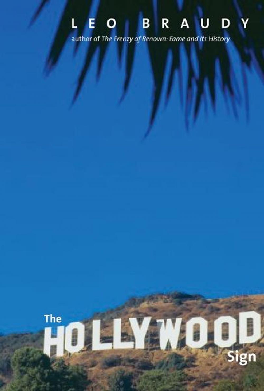 Big bigCover of The Hollywood Sign: Fantasy and Reality of an American Icon