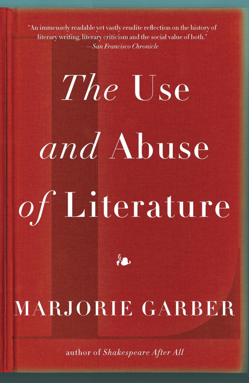 Big bigCover of The Use and Abuse of Literature