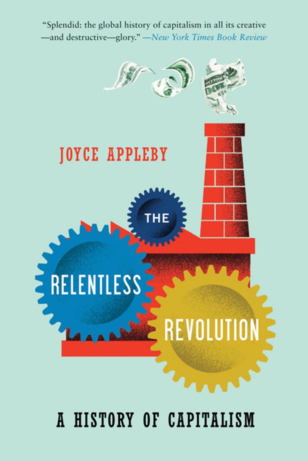 Big bigCover of The Relentless Revolution: A History of Capitalism