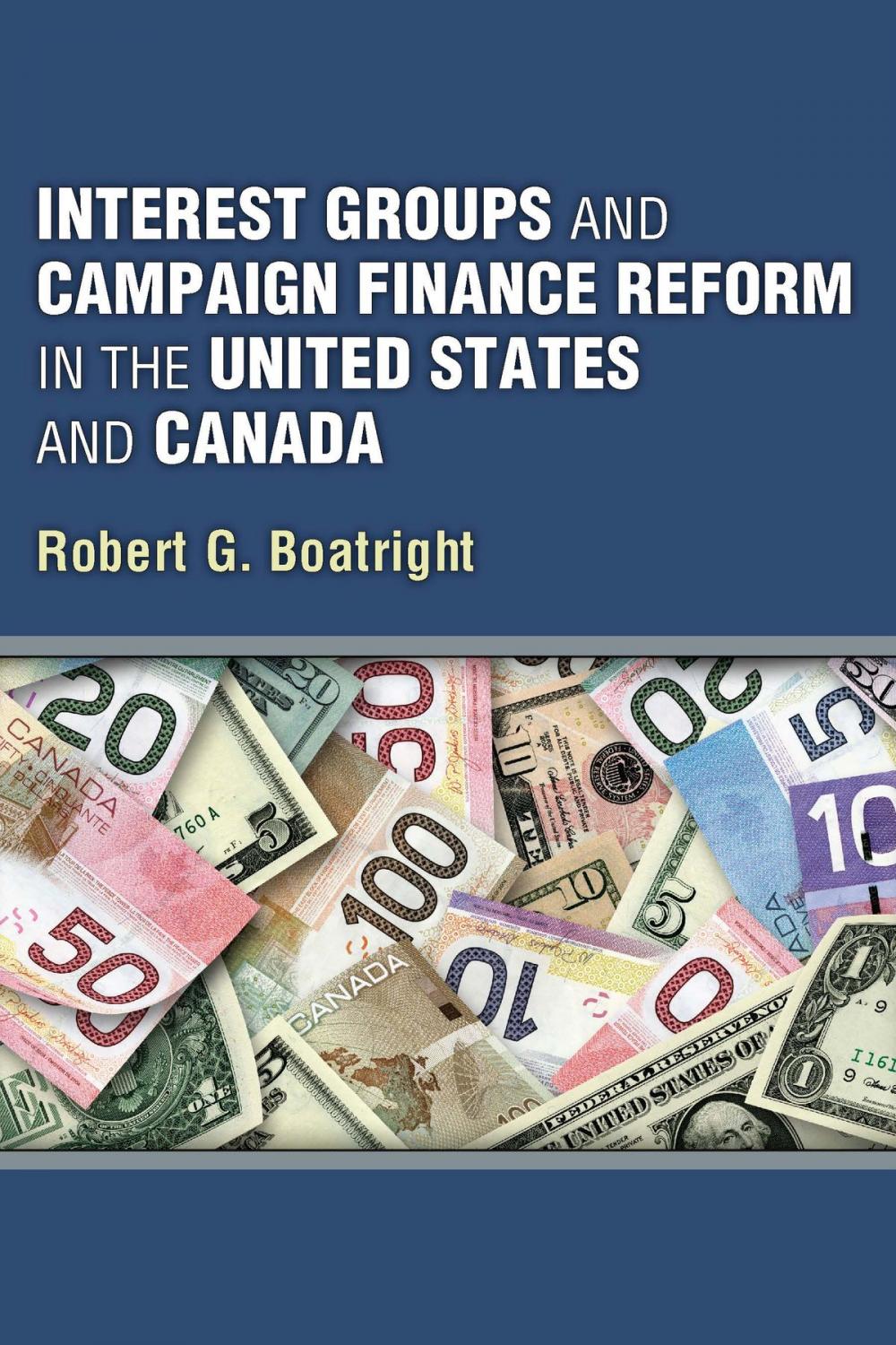 Big bigCover of Interest Groups and Campaign Finance Reform in the United States and Canada