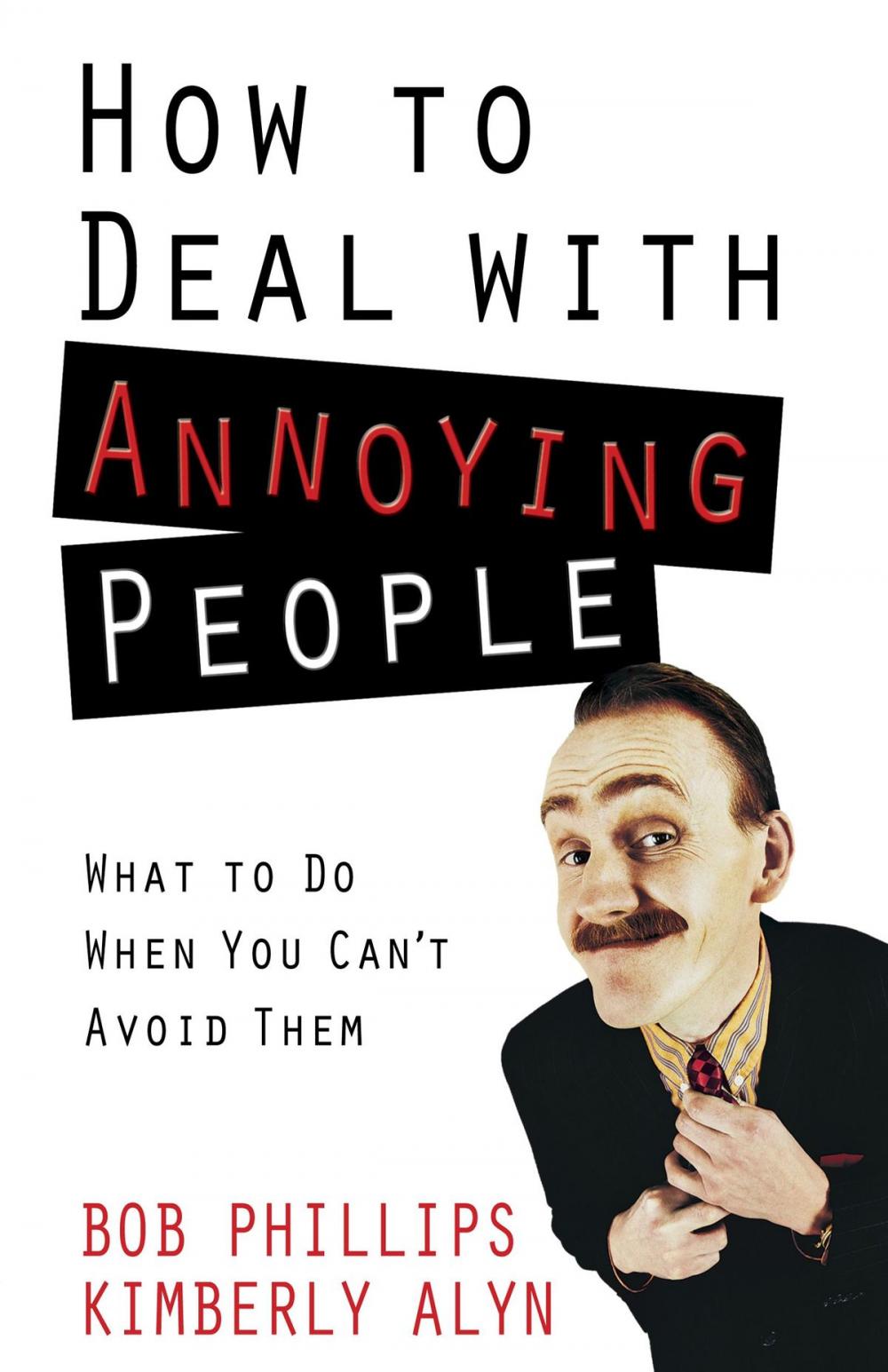 Big bigCover of How to Deal with Annoying People