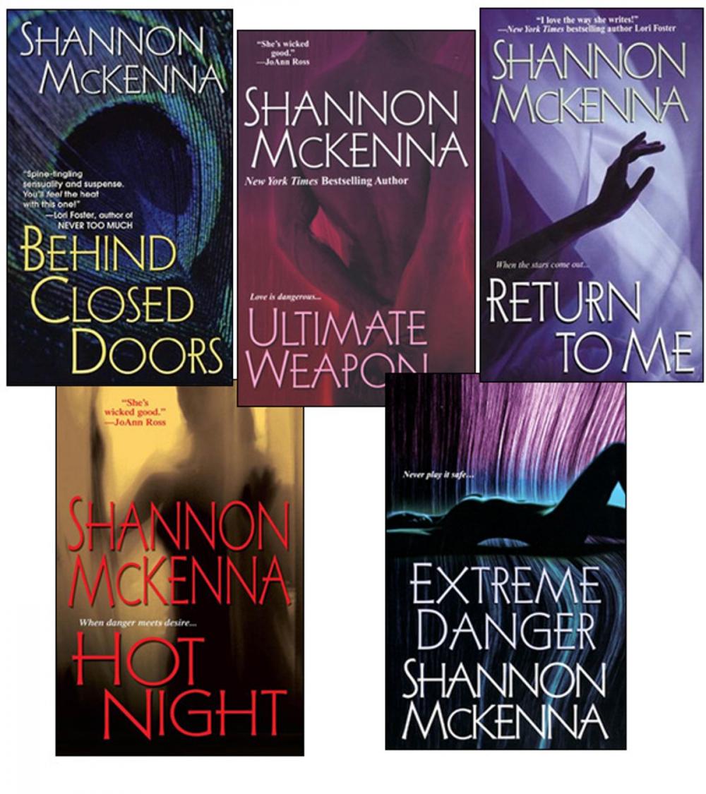 Big bigCover of Shannon McKenna Bundle: Ultimate Weapon, Extreme Danger, Behind Closed Doors, Hot Night, & Return to Me