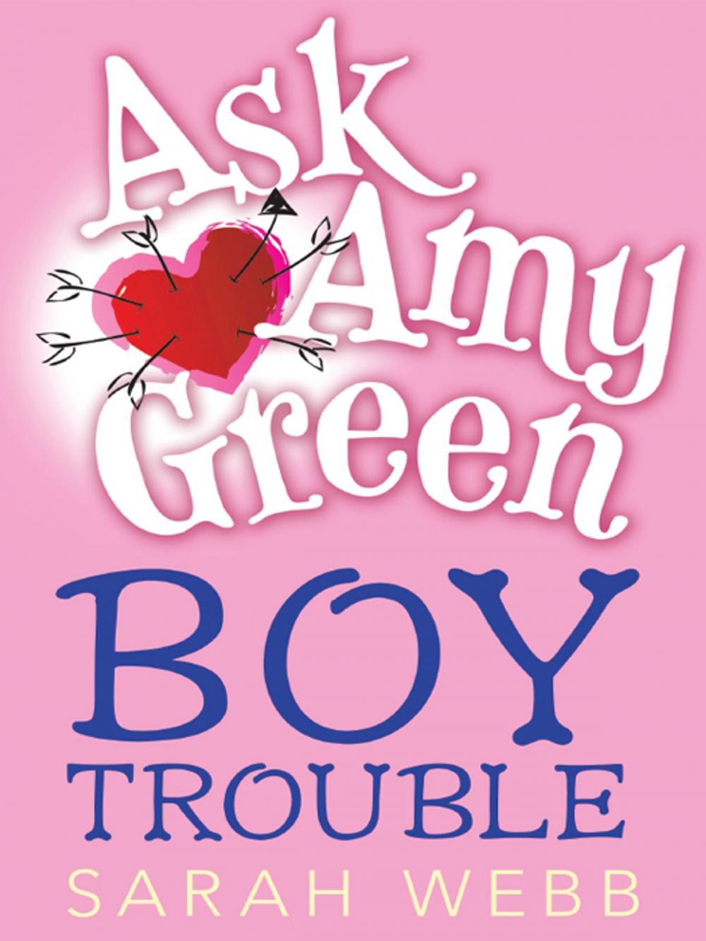 Big bigCover of Ask Amy Green: Boy Trouble