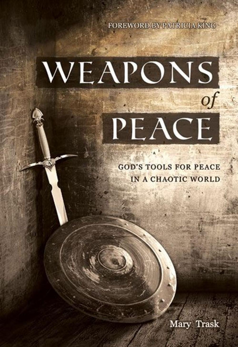 Big bigCover of Weapons of Peace: God's Tools for Peace in a Chaotic World