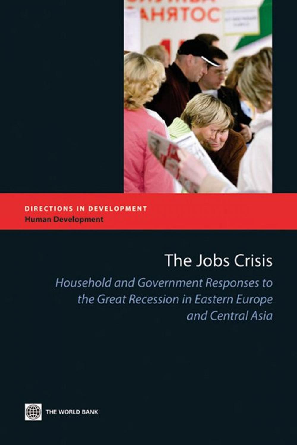 Big bigCover of The Jobs Crisis: Household and Government Responses to the Great Recession in Eastern Europe and Central Asia