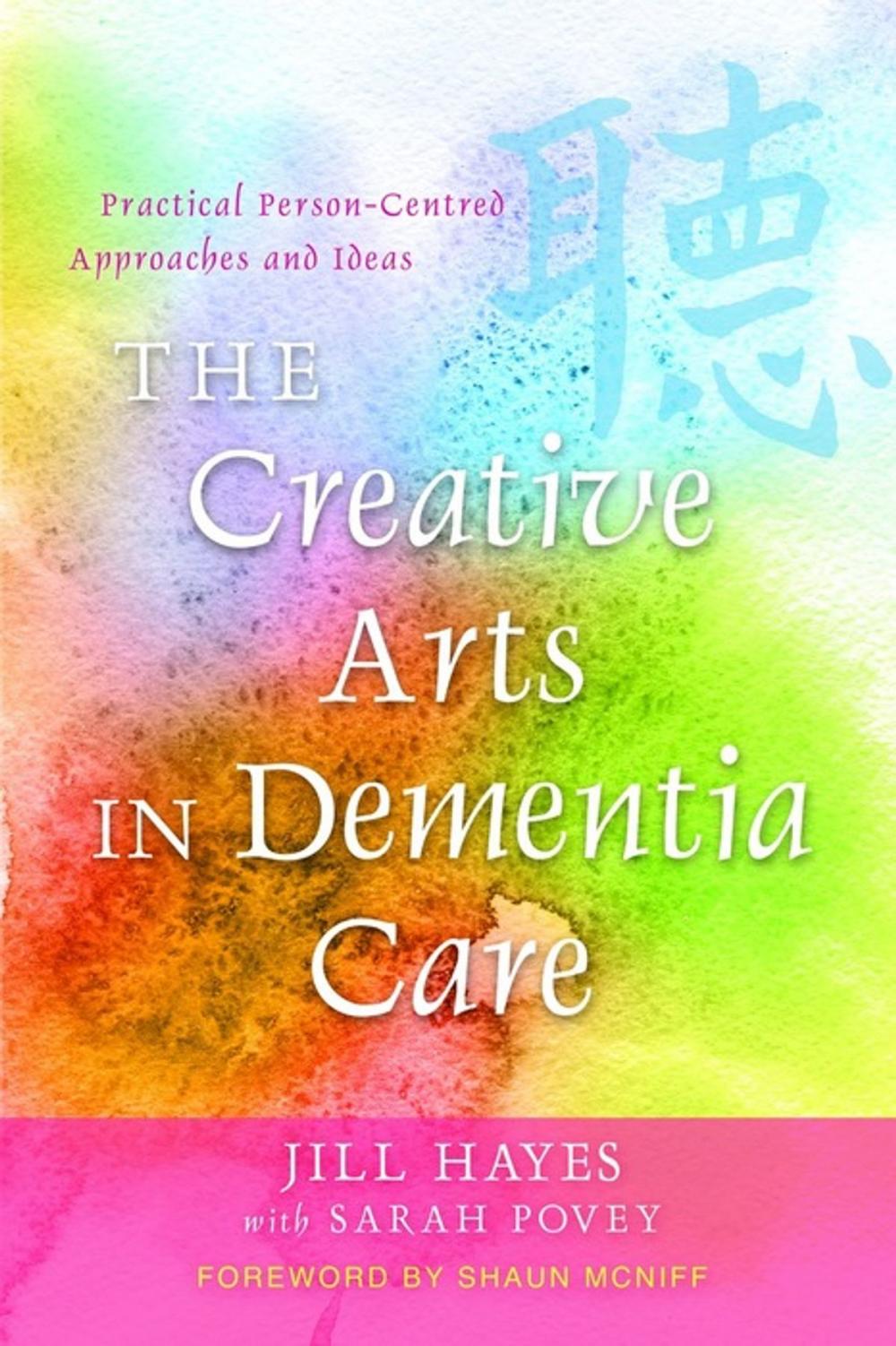 Big bigCover of The Creative Arts in Dementia Care