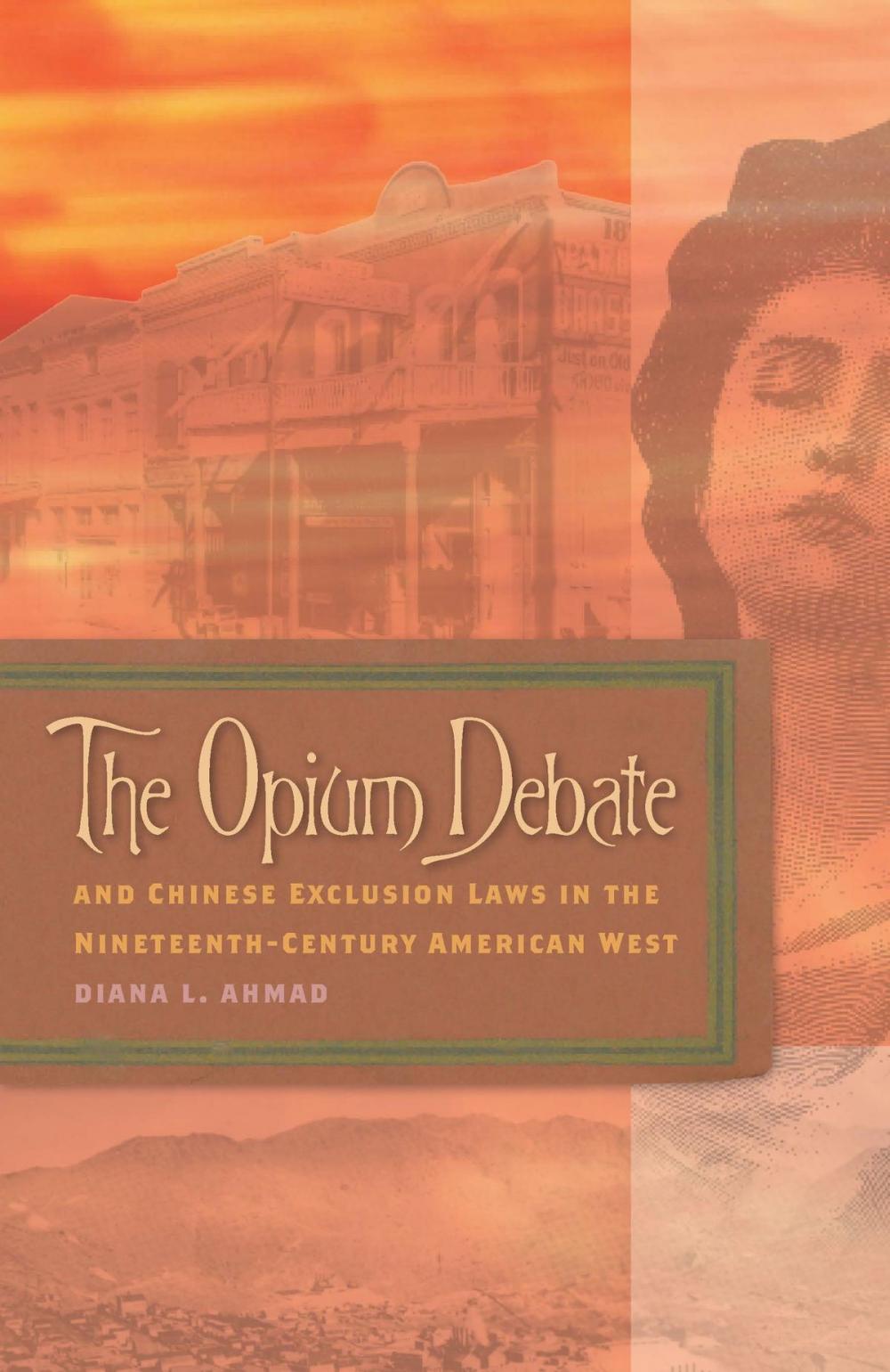 Big bigCover of The Opium Debate and Chinese Exclusion Laws in the Nineteenth-Century American West