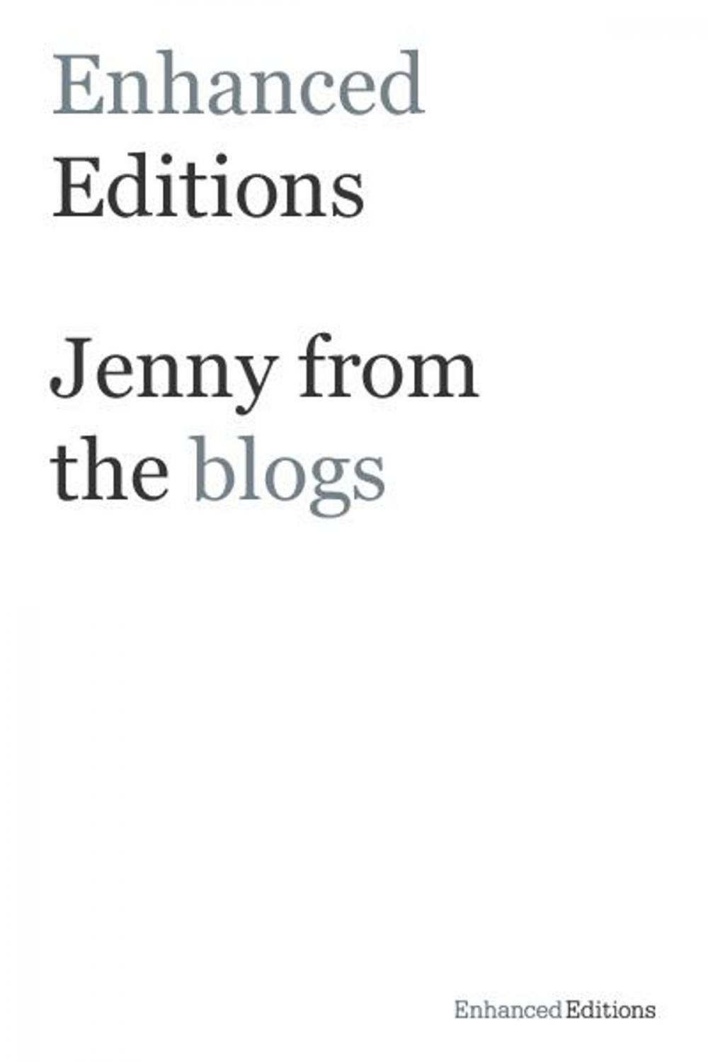 Big bigCover of Enhanced Editions: Jenny from the Blogs