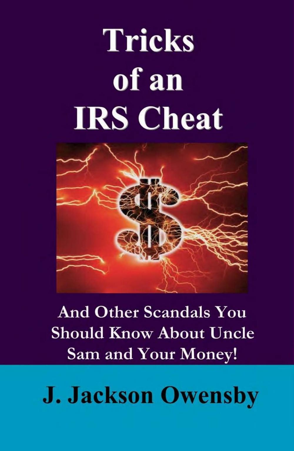 Big bigCover of Tricks of an IRS Cheat