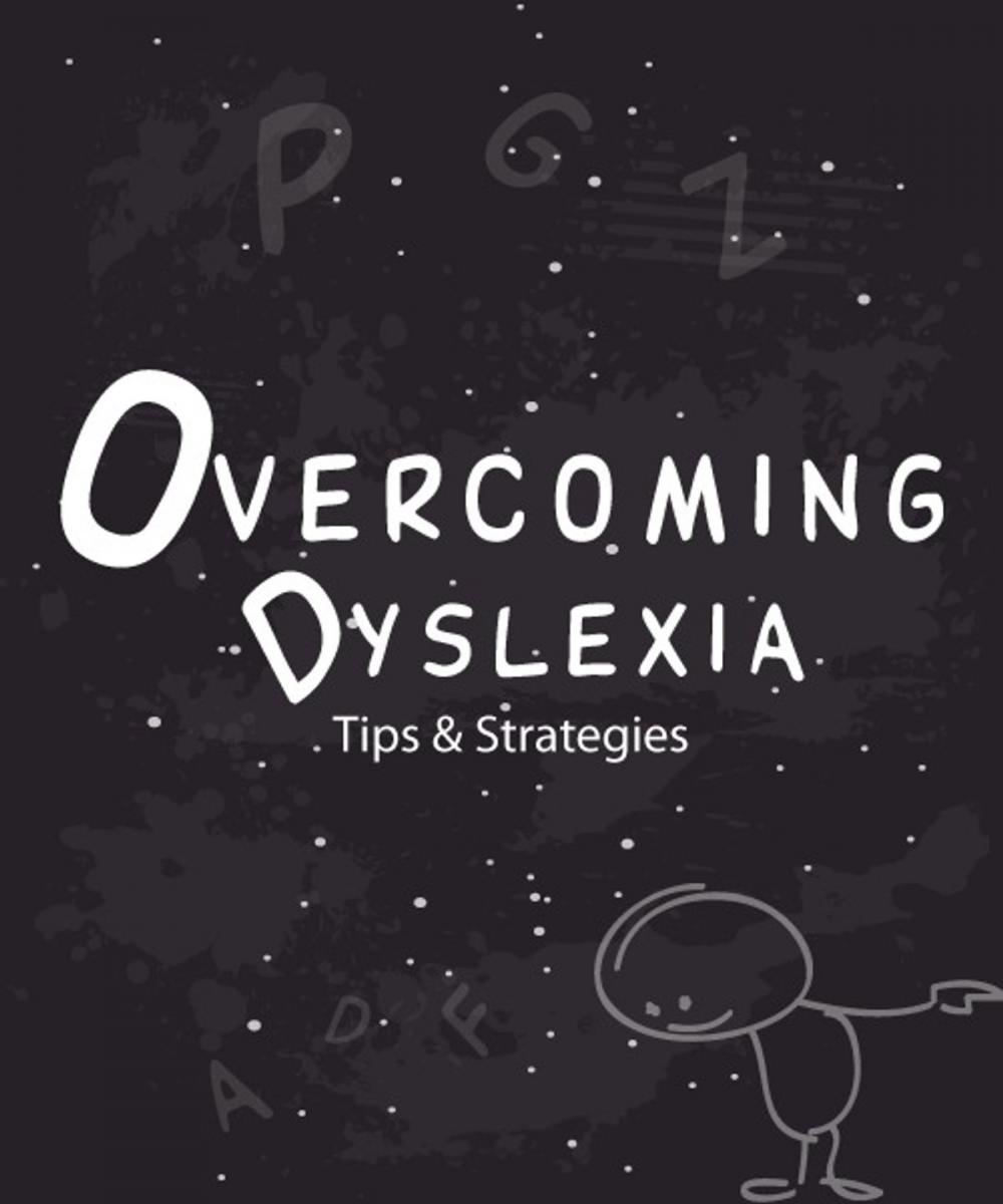 Big bigCover of Overcoming Dyslexia: Tips & Strategies