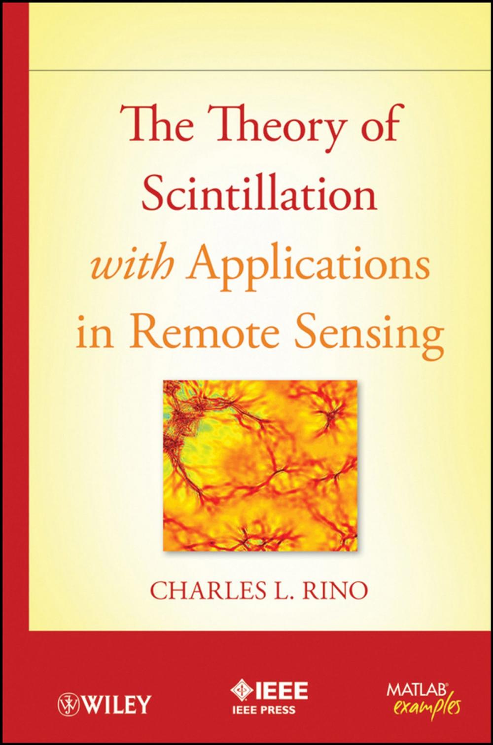 Big bigCover of The Theory of Scintillation with Applications in Remote Sensing