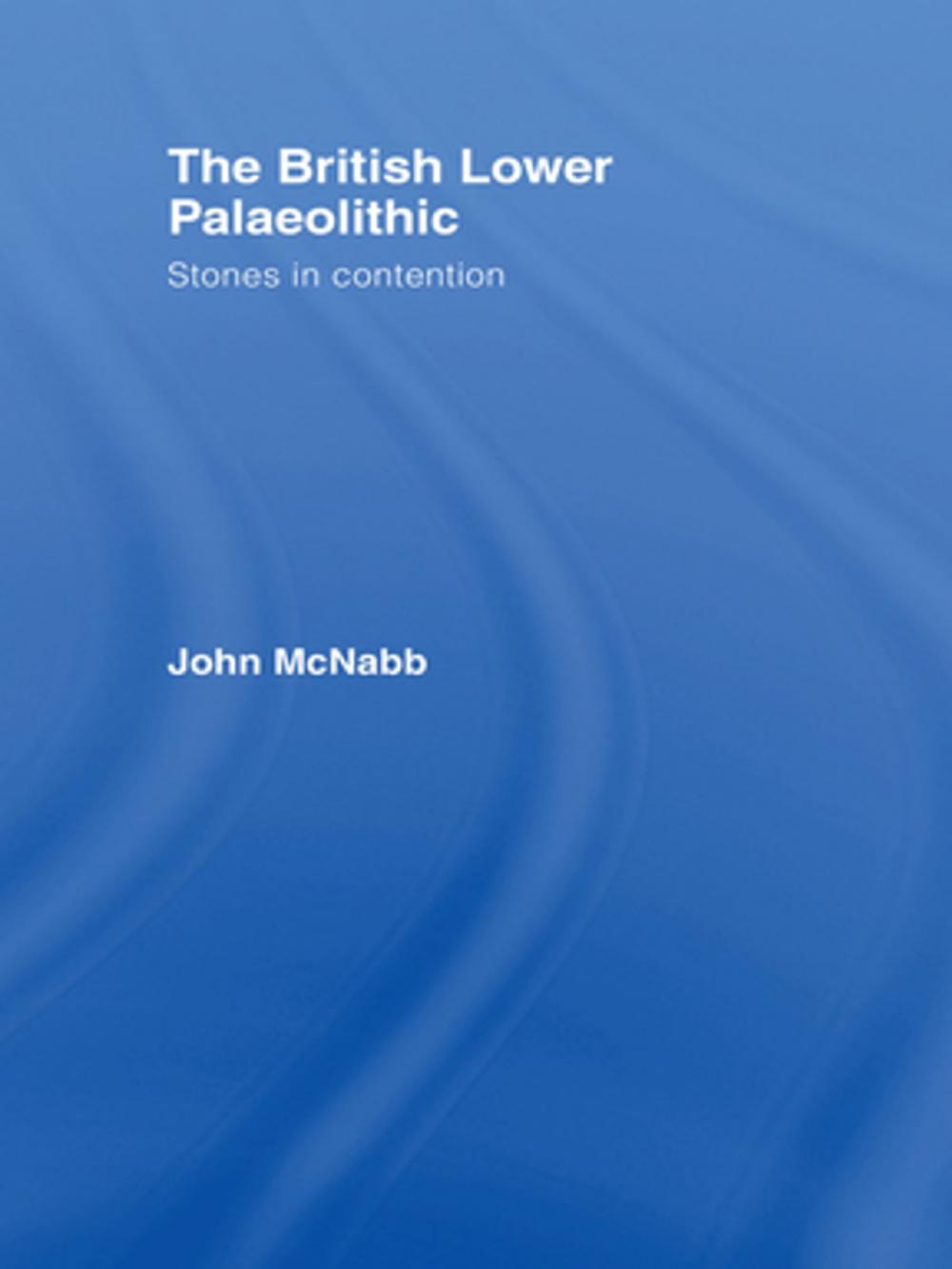 Big bigCover of The British Lower Palaeolithic