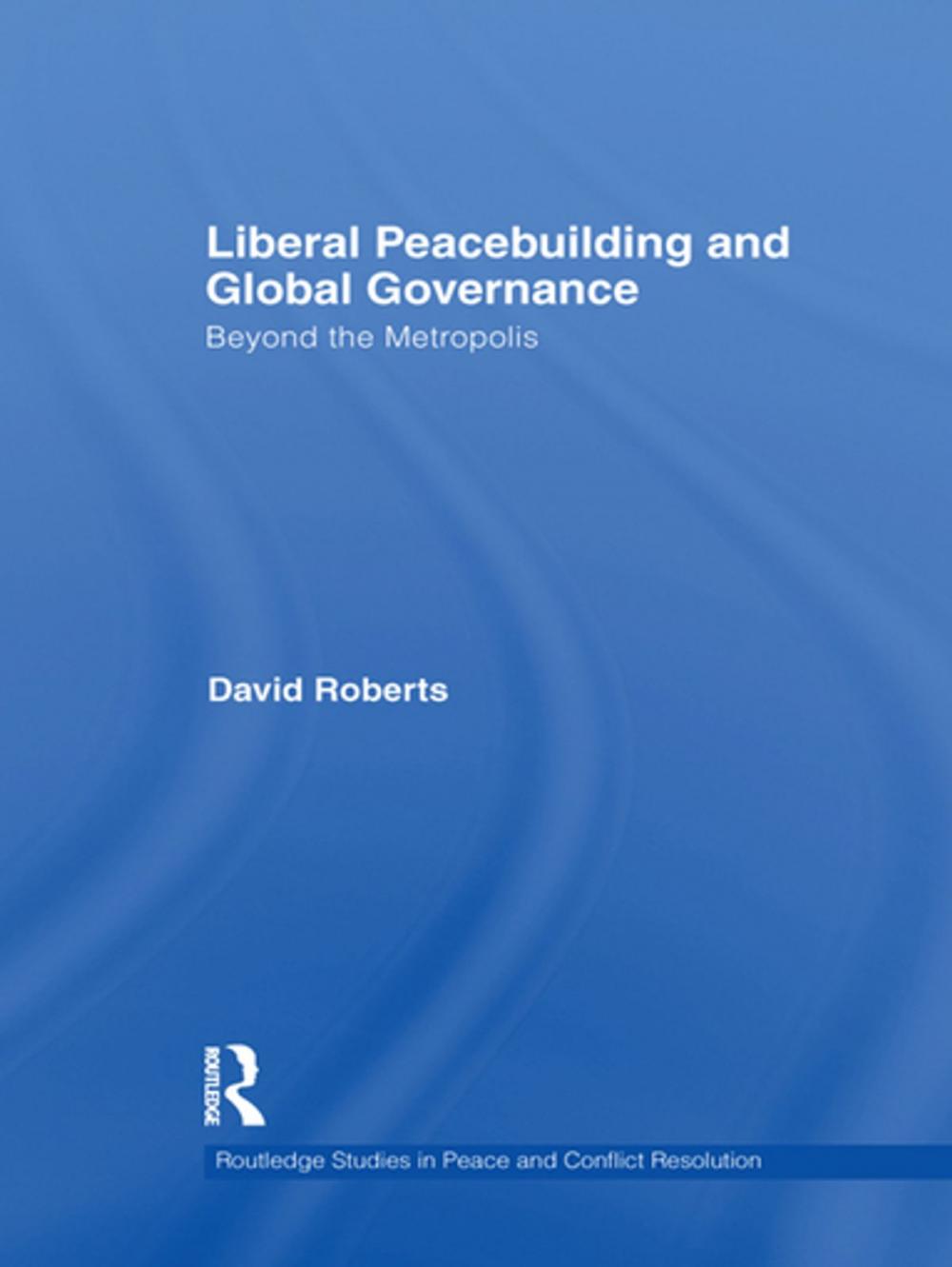 Big bigCover of Liberal Peacebuilding and Global Governance