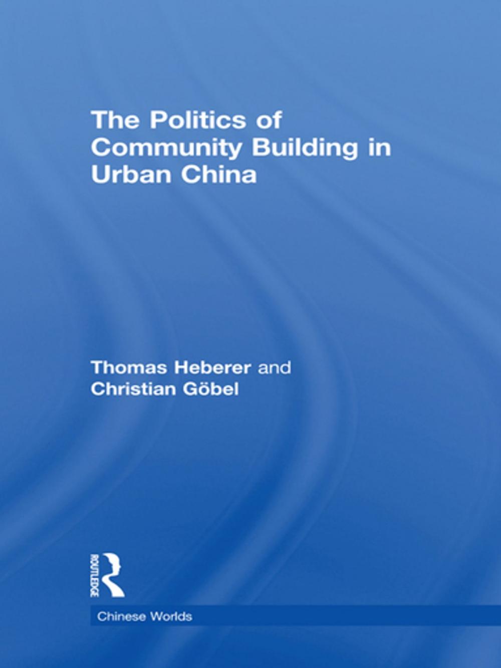 Big bigCover of The Politics of Community Building in Urban China