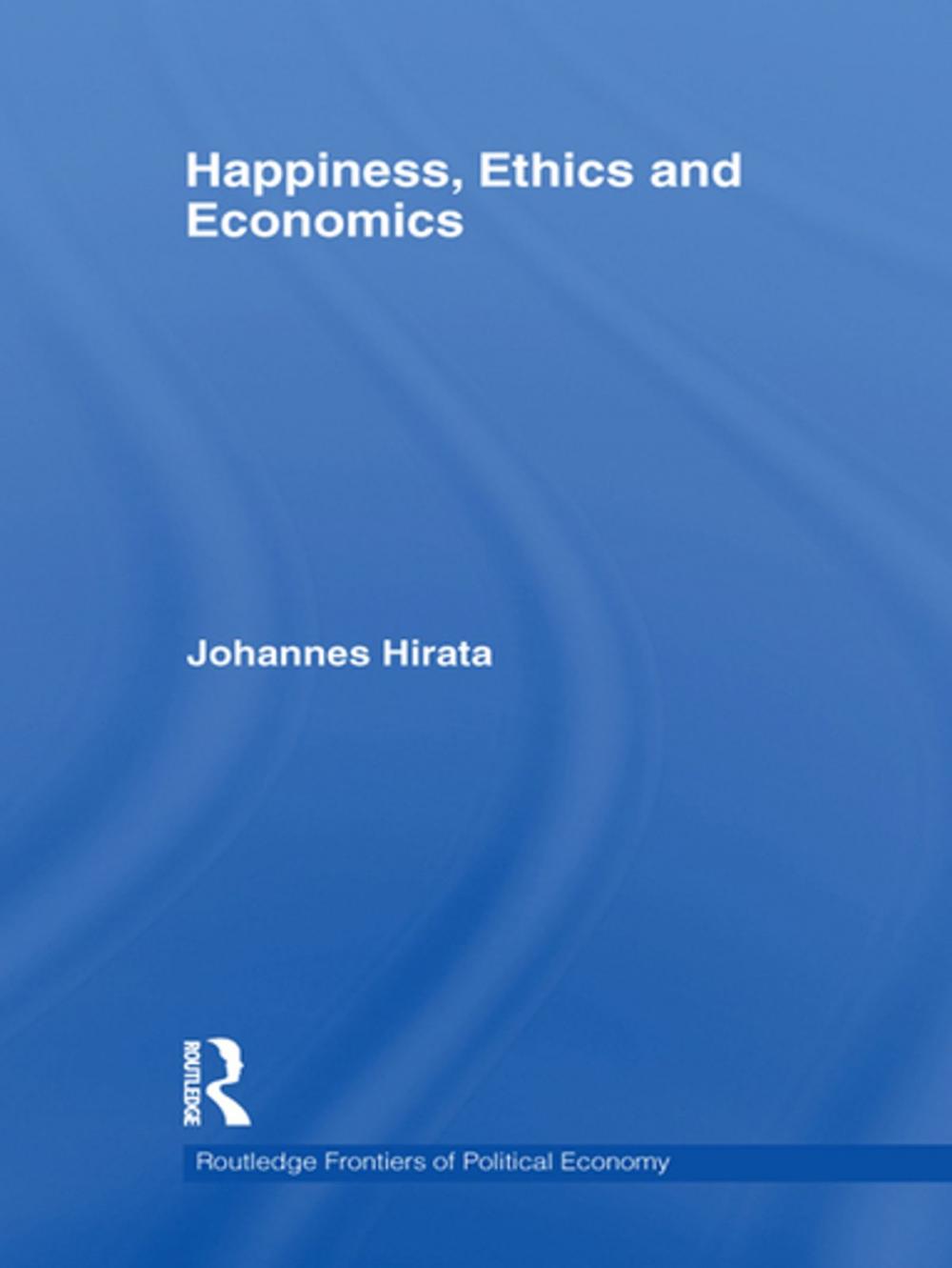 Big bigCover of Happiness, Ethics and Economics