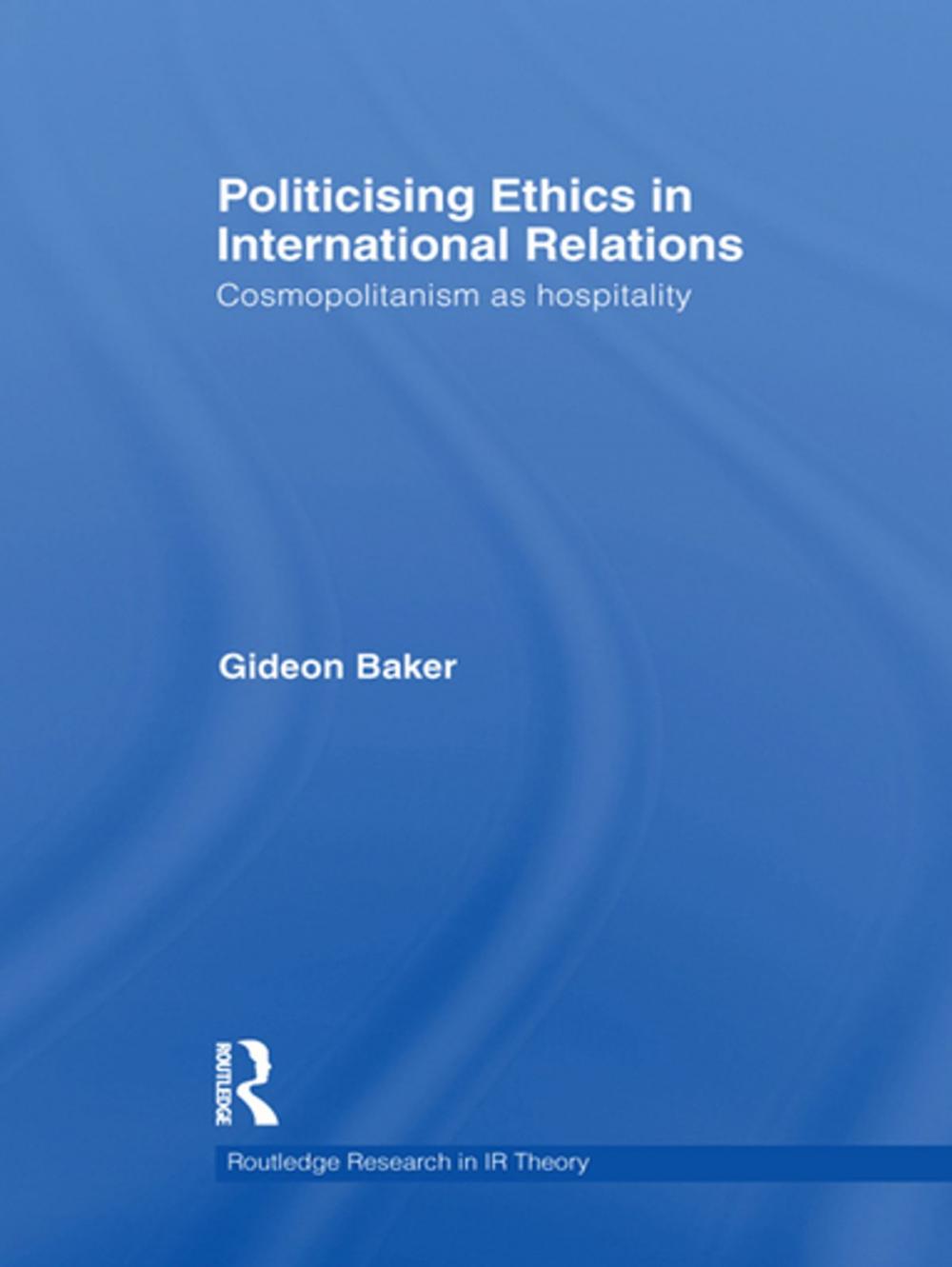 Big bigCover of Politicising Ethics in International Relations