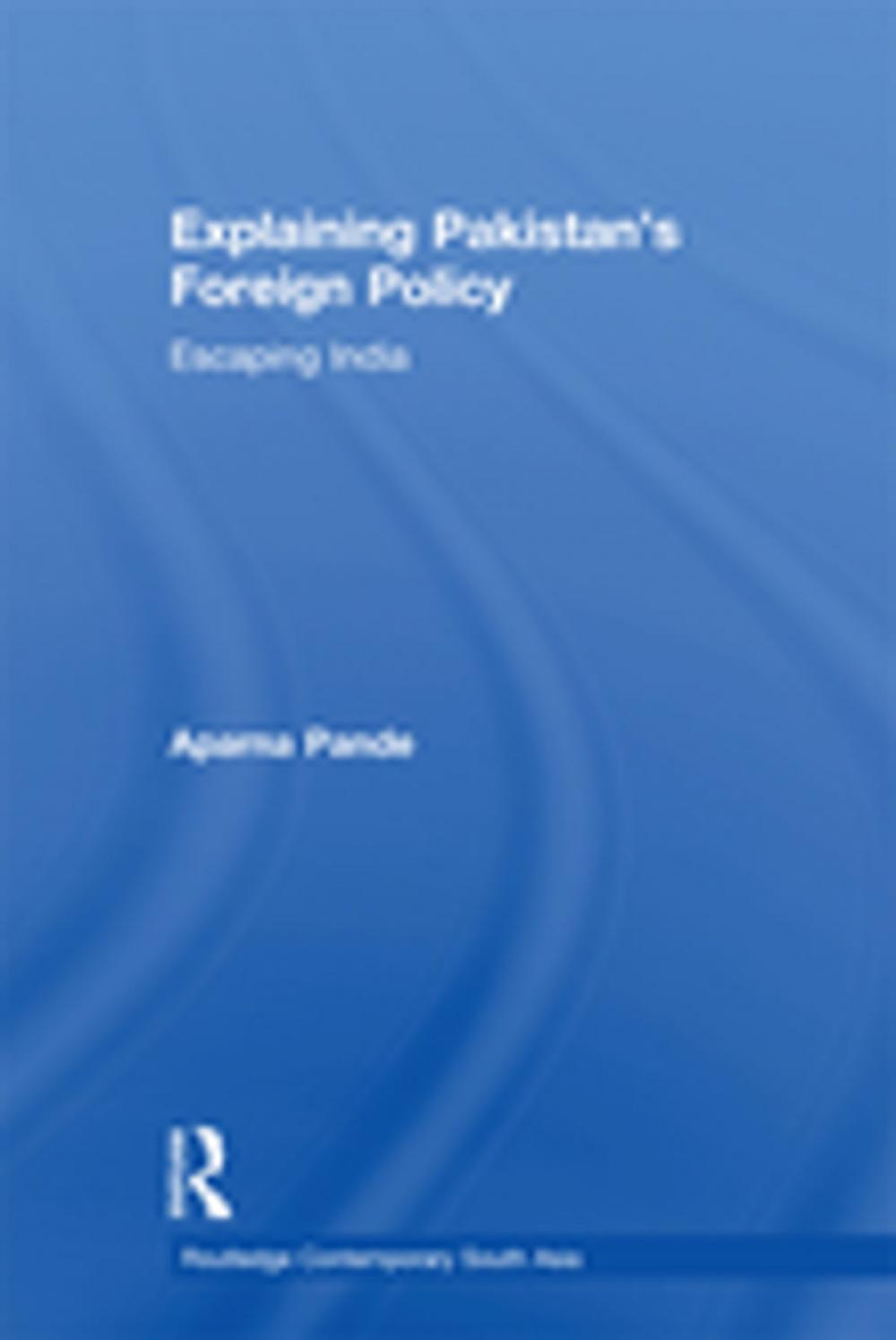 Big bigCover of Explaining Pakistan's Foreign Policy