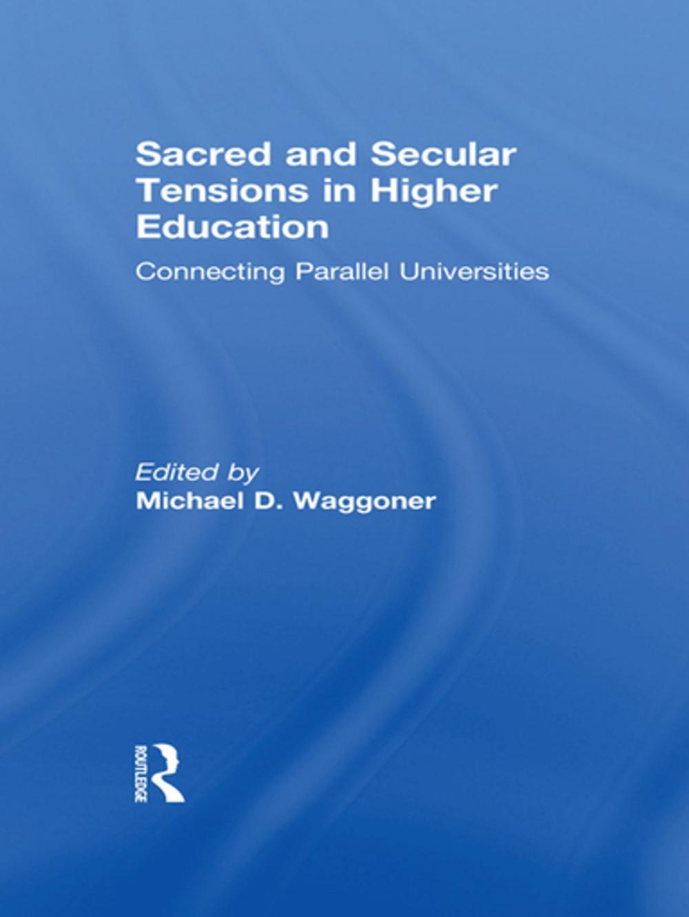 Big bigCover of Sacred and Secular Tensions in Higher Education