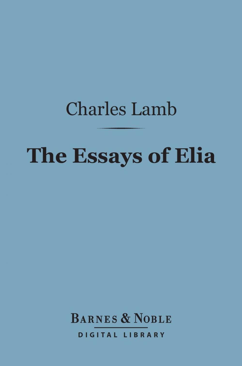 Big bigCover of The Essays of Elia (Barnes & Noble Digital Library)