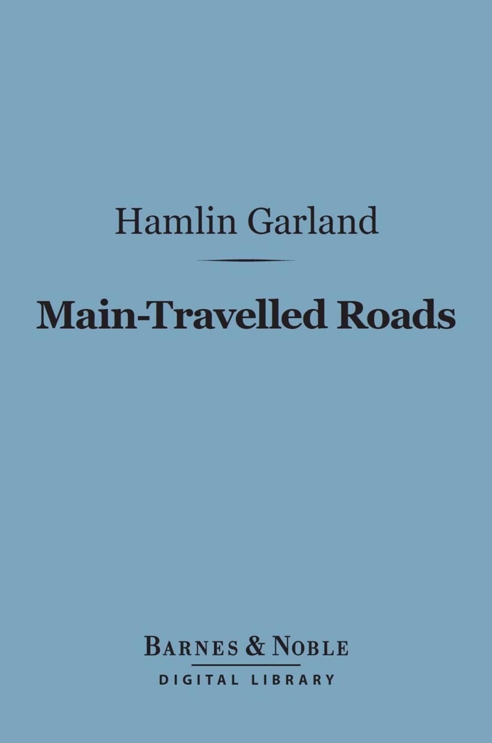 Big bigCover of Main-Travelled Roads (Barnes & Noble Digital Library)