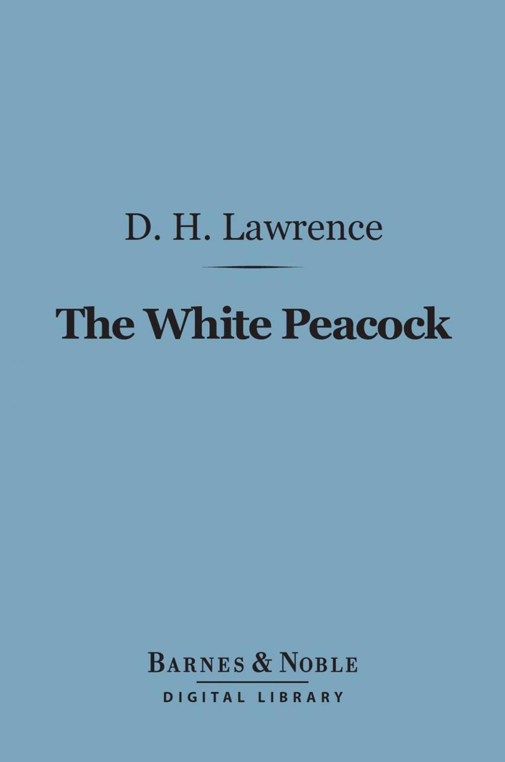 Big bigCover of The White Peacock (Barnes & Noble Digital Library)