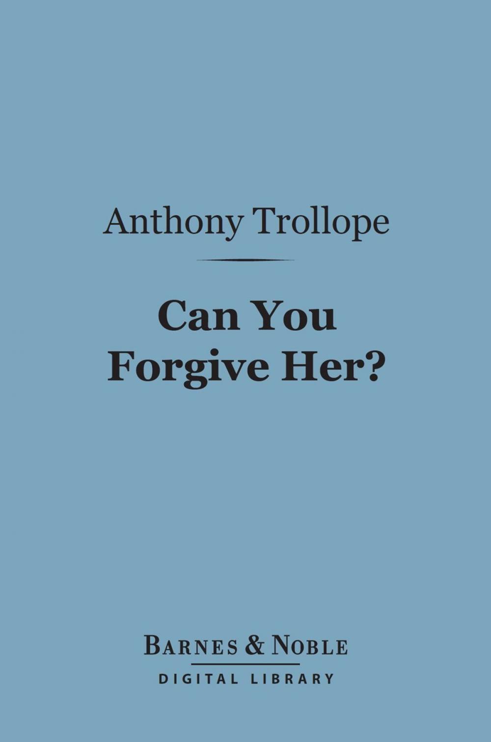 Big bigCover of Can You Forgive Her? (Barnes & Noble Digital Library)