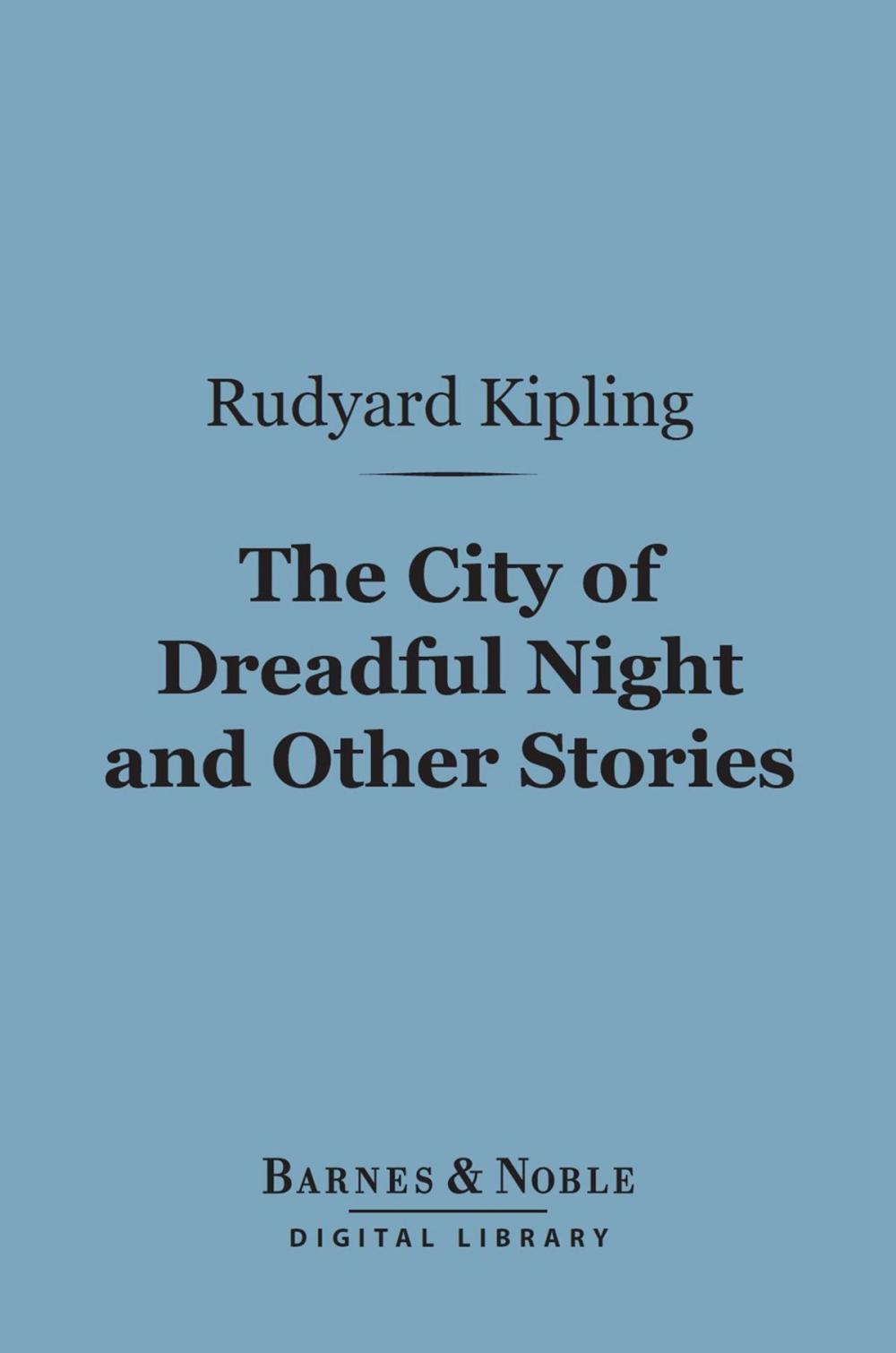 Big bigCover of The City of Dreadful Night and Other Stories (Barnes & Noble Digital Library)