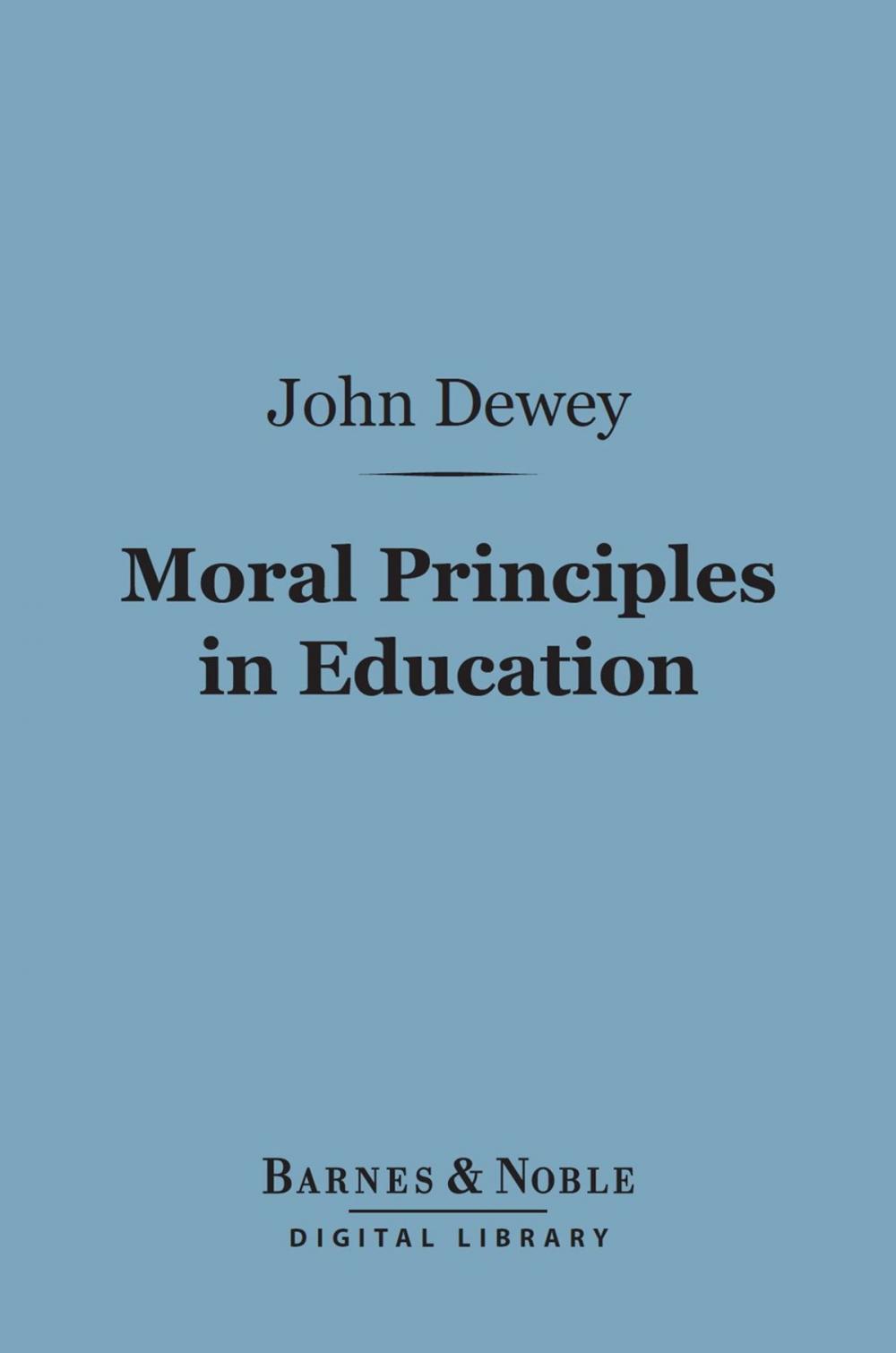 Big bigCover of Moral Principles in Education (Barnes & Noble Digital Library)