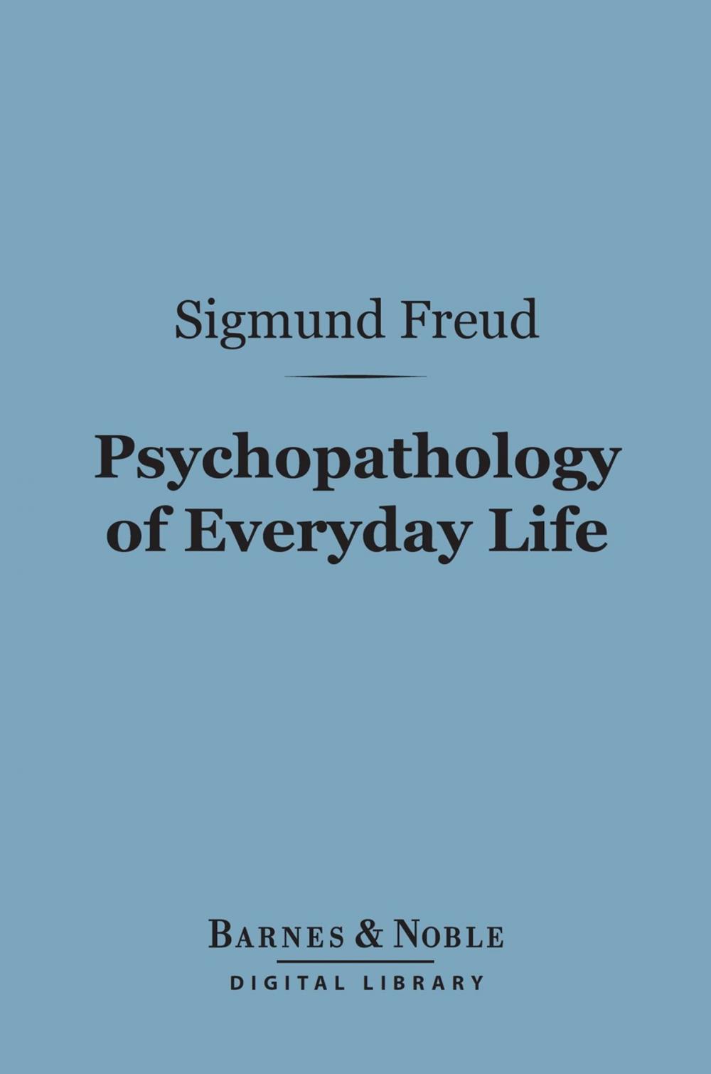 Big bigCover of Psychopathology of Everyday Life (Barnes & Noble Digital Library)