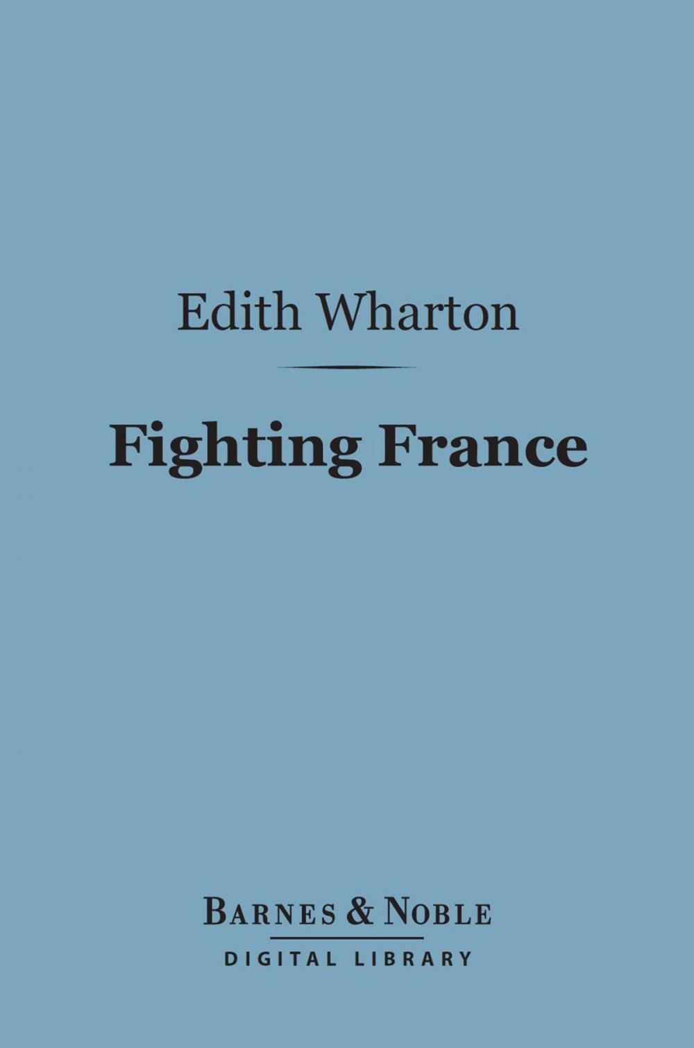 Big bigCover of Fighting France: From Dunkerque to Belfort (Barnes & Noble Digital Library)