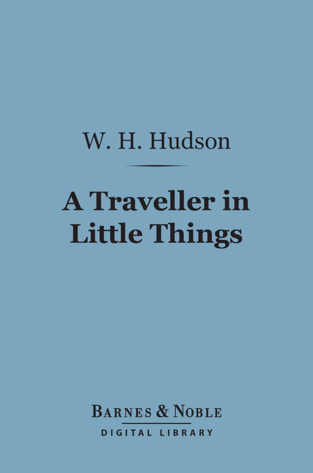 Big bigCover of A Traveller in Little Things (Barnes & Noble Digital Library)
